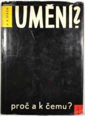 kniha Umění? Proč a k čemu?, SNKLHU  1960