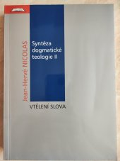 kniha Syntéza dogmatické teologie. II, - Vtělení slova, Krystal OP 2007