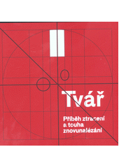 kniha Tvář příběh ztracení a touha znovunalézání , Arbor vitae 2016