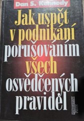 kniha Jak uspět v podnikání porušováním všech osvědčených pravidel, Management Press 2000