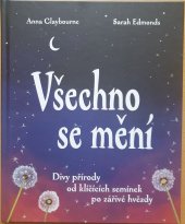 kniha Všechno se mění Divy přírody od klíčících semínek po zářivé hvězdy, Dobrovsky s r.o. 2024