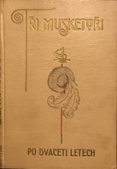 kniha Tři mušketýři po dvaceti letech Díl I., Jos. R. Vilímek 1925