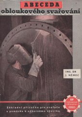 kniha Abeceda obloukového svařování Zákl. příruč. pro svařeče a pomůcka k odb. výcviku, Práce 1951