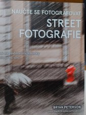 kniha Naučte se fotografovat Street fotografie  Jak na podmanivé snímky přímo na ulici, Zoner Press 2022