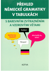 kniha Přehled německé gramatiky v tabulkách učebnice - s barevným zvýrazněním a vzorovými větami, Kotva 2016