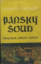 kniha Panský soud 1514 Díl 1 trilogie Jiřího Dózsy., Mír 1951