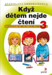 kniha Když dětem nejde čtení. Čtení slov se shluky souhlásek - 3,, Portál 2011
