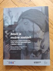 kniha Násilí je možné zastavit Psychologie násilí a terapie pro osoby, které se dopouštějí násilí v blízkých vztazích, Úřad vlády České republiky 2022