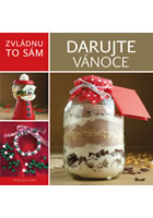 kniha Zvládnu to sám: Darujte Vánoce, Euromedia 2016