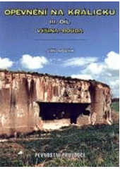 kniha Opevnění na Králicku III. - Výšina - Bouda, Jiří Novák 2000