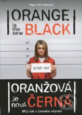 kniha Oranžová je nová černá  Můj rok v ženské věznici, Grada 2014