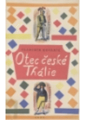 kniha Otec české Thálie čtení o Václavu Klimentu Klicperovi a počátcích českého divadla, SNDK 1960
