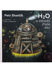 kniha H2O a záhada Zlaté slzy, Abramis 2021