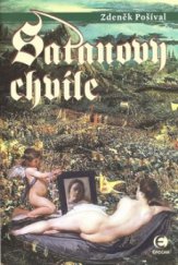 kniha Satanovy chvíle příběh o zločinu, lásce a snech na konci XVII. věku, Epocha 2010