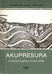 kniha Akupresura a vybrané kapitoly přírodní léčby, TJ Sparta ČKD Praha - oddíl Jógy 1990