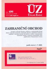 kniha Zahraniční obchod vývozní a dovozní licence, úmluva o mezinárodní koupi zboží, vojenský materiál, chemické zbraně, předměty kulturní hodnoty, ohrožené druhy živočichů a rostlin, mezinárodní kontrolní režimy, ochrana tuzemského trhu, pojišťování a financování vývozu : podle, Sagit 2005
