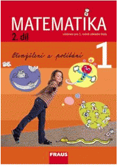 kniha Matematika pro 1. ročník základní školy., Fraus 2007
