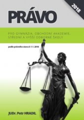 kniha Právo pro gymnázia, obchodní akademie, střední a vyšší odborné školy, Petr Hradil 2016