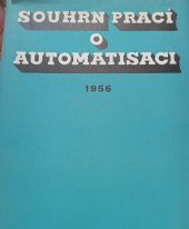 kniha Souhrn prací o automatisaci 1956 Referáty ze 3. liblické konference, pořádané ve dnech 23. až 25.4.1956 Laboratoří pro automatisaci a telemechaniku ČSAV, Československá akademie věd 1957