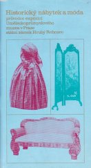 kniha Historický nábytek a móda - průvodce expozicí Uměleckoprůmyslového muzea v Praze, státní zámek Hrubý Rohozec, Uměleckoprůmyslové museum 1975