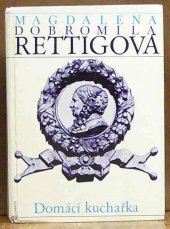 kniha Domácí kuchařka spolu s ukázkami z beletristického díla M. D. Rettigové a čtením o její osobnosti, Odeon 1986