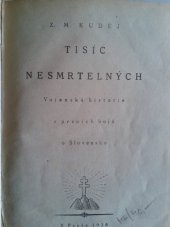 kniha Tisíc nesmrtelných vojenská historie z prvních bojů o Slovensko, Ústřední dělnické knihkupectví a nakladatelství, Antonín Svěcený 1920