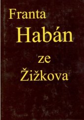 kniha Franta Habán ze Žižkova obrázky z doby popřevratové, Milan Šťastný 1998