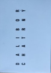 kniha Dalibor Chatrný 'a deux mains 1995-1996, Galerie moderního umění v Hradci Králové 1996