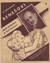 kniha O presidentu Benešovi, jeho mamince a tatínkovi k uctění spoluzakladatele českého státu a druhého presidenta republiky, Vydavatelský odbor Ústřed. spolku jednot učitelských 1937