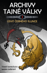 kniha Archivy tajné války I. - Úsvit černého slunce, Straky na vrbě 2021
