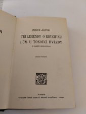 kniha Tři legendy o krucifixu Dům u tonoucí hvězdy : Z pamětí neznámého, Česká grafická Unie 1907