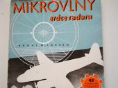 kniha Mikrovlny, srdce radaru Popis konstrukce radaru se stanoviska technikova, Práce 1951