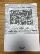 kniha První světová válka a vztahy mezi Čechy, Slováky a Němci, Matice moravská 2000