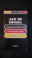 kniha Jak se zrodil západoněmecký "hospodářský zázrak", Práce 1990