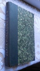 kniha Zlatá pokladnice pro hospodáře a hospodyně sbírka rad, pokynů a předpisů, týkajících se všech směrů hospodářství polního i domácího, chovu zvířectva, ošetřování rostlin, zahradnictví a sadařství, hubení škůdců atd. atd., A. Reinwart 1900