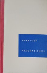 kniha Americký pragmatismus Rozbor krise buržoasního myšlení, Melantrich 1949