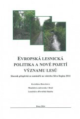 kniha Evropská lesnická politika a nové pojetí významu lesů, Mendelova univerzita v Brně 2014