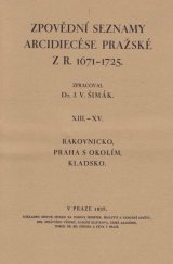 kniha Zpovědní seznamy arcidiecése pražské z r. 1671-1725. XII.-XV, - Rakovnicko, Praha s okolím, Kladsko, Historický spolek 1938