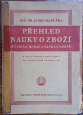 kniha Přehled nauky o zboží (Fysika, chemie a nauka o zboží) : Upraveno podle nových učebných osnov ... k ústní zkoušce dospělosti na obchodních akademiích, Česká grafická Unie 1945
