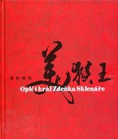 kniha Sikena de Mei hou wang = Opičí král Zdeňka Sklenáře, Galerie Zdeněk Sklenář 2010