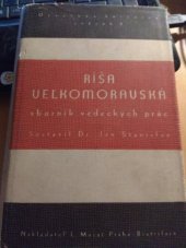 kniha Ríša veľkomoravská Sborník vedeckých prác, L. Mazáč 1933