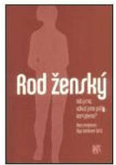 kniha Rod ženský kdo jsme, odkud jsme přišly, kam jdeme?, Sociologické nakladatelství 2003