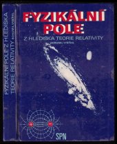kniha Fyzikální pole z hlediska teorie relativity, SPN 1976