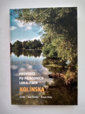 kniha Průvodce po přírodních lokalitách Kolínska, Město Kolín 2017