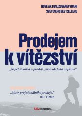 kniha Prodejem k vítězství Nejlepší kniha o prodeji, jaká kdy byla napsána, BizBooks 2013