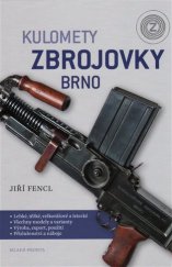 kniha Kulomety Zbrojovky Brno, Mladá fronta 2017