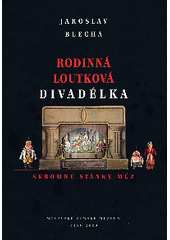 kniha Rodinná loutková divadélka skromné stánky múz, Moravské zemské museum 2009
