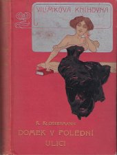 kniha Domek v Polední ulici (Chuchláci ; Kochanovské epopeje], Jos. R. Vilímek 1898