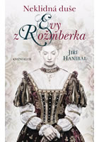 kniha Neklidná duše Evy z Rožmberka, Euromedia 2013