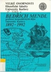 kniha Vědecká konference k 100. výročí narození Bedřicha Mendla prvního profesora hospodářských dějin Univerzity Karlovy 1892-1992, Karolinum  1997